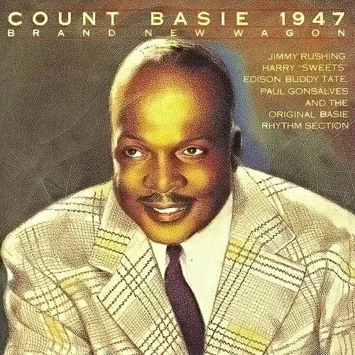 Count Basie- 1947: Brand New Wagon