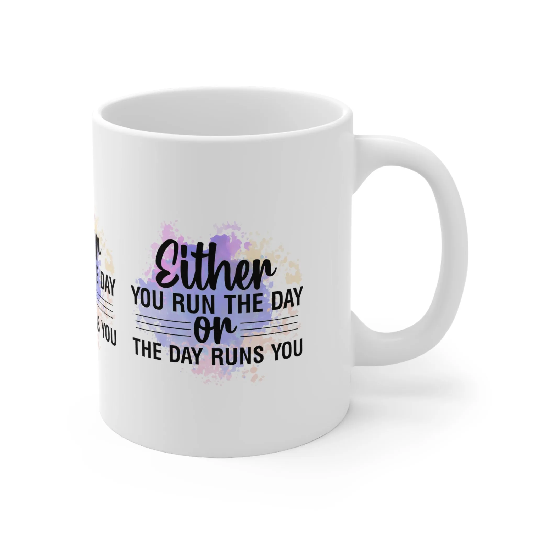 "Either You Run the Day or the Day Runs You" Mug - Mugscity23™️ Free Shipping